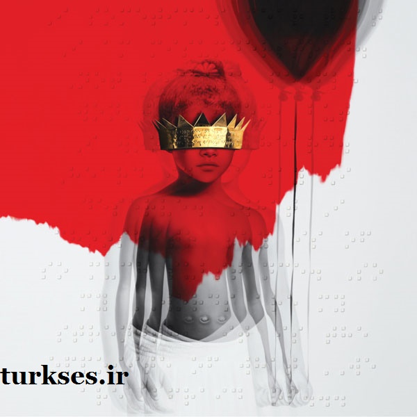 دانلود آلبوم جدید و زیبای خارجی ار ریحانا ( Rihanna ) به نام ANTi